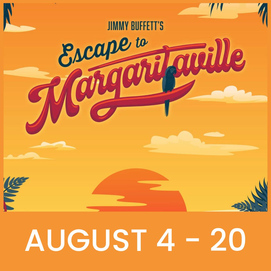 Escape to Margaritaville | Spokane Valley Summer Theatre - Spokane Arts